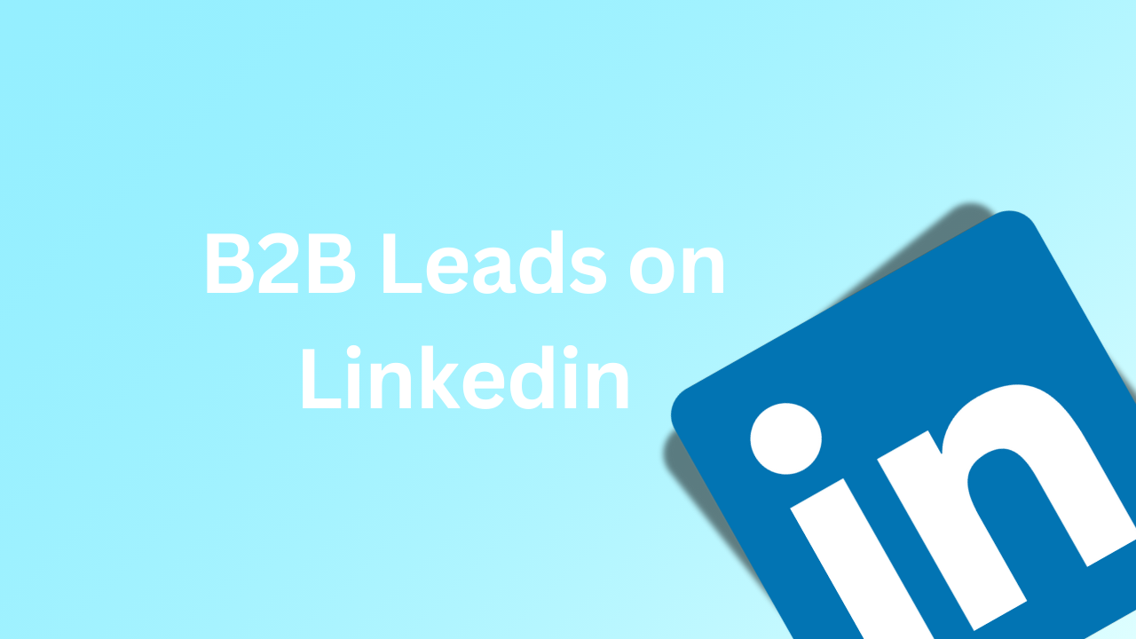 How To Generate B2B Leads on LinkedIn