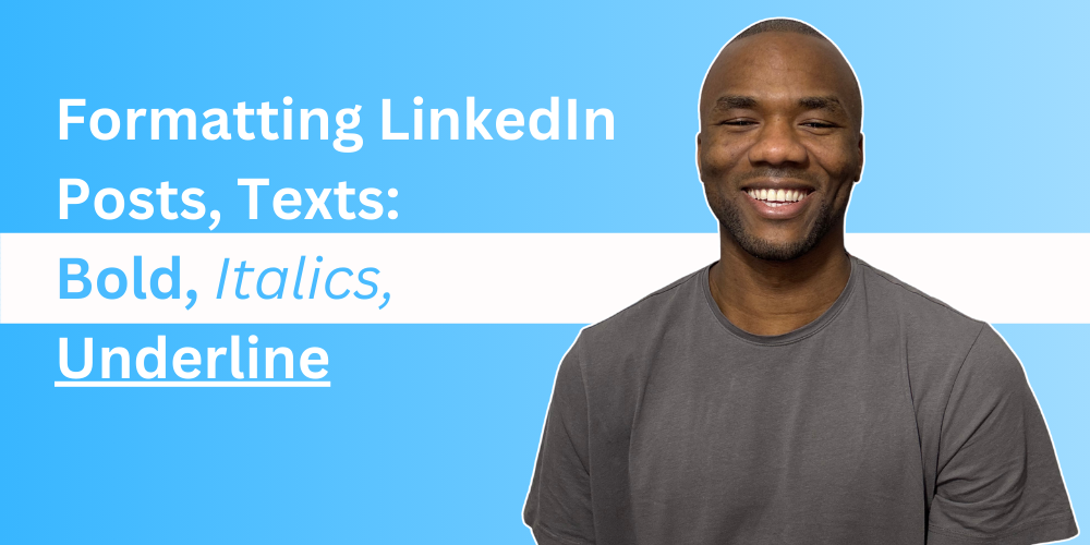 Formatting LinkedIn Posts, Texts: Bold, Italics, Underline