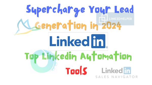 Supercharge Your Lead Generation: Top LinkedIn Automation Tools for 2024