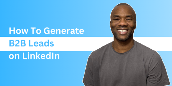 How To Generate B2B Leads on LinkedIn